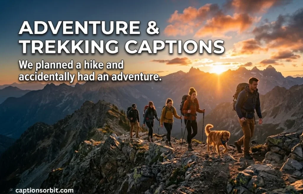 Adventure & Trekking Instagram Captions for Hiking