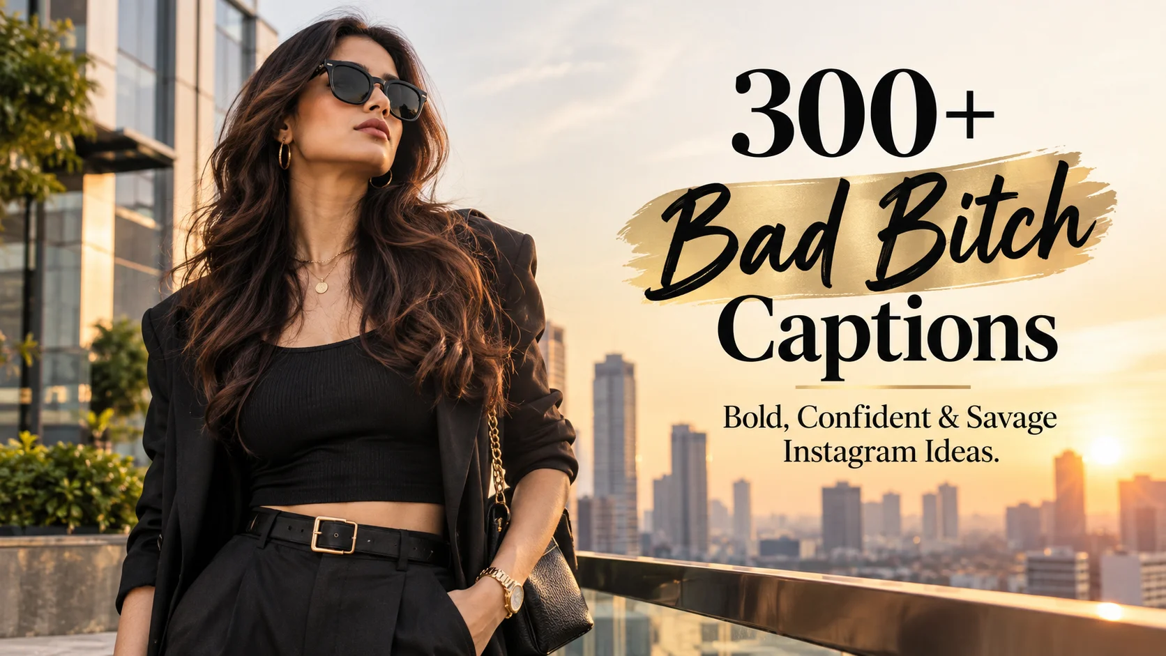 300+ Bad Bitch Captions: Bold, Confident & Savage Instagram Ideas