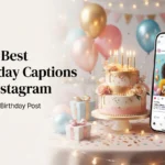 300+ Best Birthday Captions for Instagram to Make Your Post Stand Out 300+ Best Birthday Captions for Instagram to Make Your Post Stand Out
