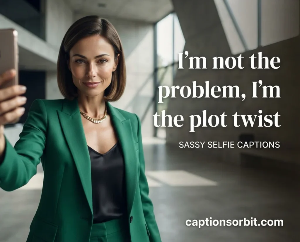 Best Sassy Selfie Captions for Instagram