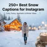 250+ Best Snow Captions for Instagram: Cute, Funny, Aesthetic & Winter Vibes ❄️☃️