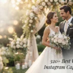 320+ Best Wedding Instagram Captions: Cute, Romantic & Funny Ideas 320+ Best Wedding Instagram Captions: Cute, Romantic & Funny Ideas