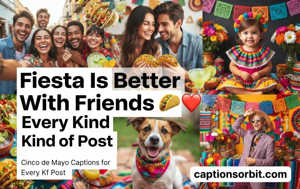 Short, Cute & Aesthetic Cinco de Mayo Captions for Instagram